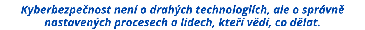 kopie-navrhu-nejvetsi-hrozbou-neni-hacker-za-obrazovkou-ale-podceneni-rizik-prave-proto-vznikl-nas-novy-kurz-pro-manazery-a-firmy-3.png