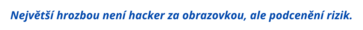nejvetsi-hrozbou-neni-hacker-za-obrazovkou-ale-podceneni-rizik-prave-proto-vznikl-nas-novy-kurz-pro-manazery-a-firmy-1.png